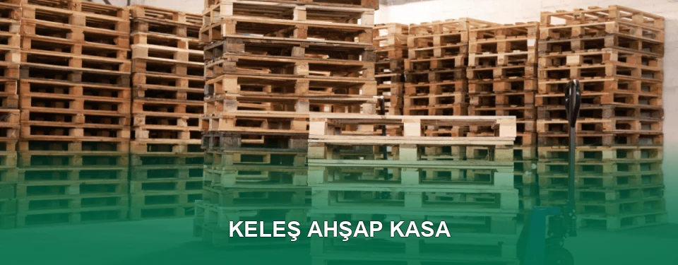 Keleş Ahşap Kasa İmalatı