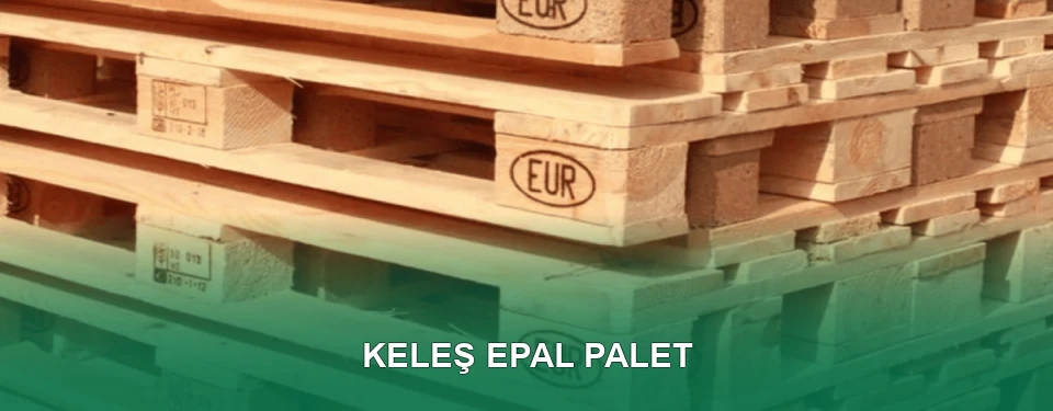 Keleş EPAL Palet Satışı