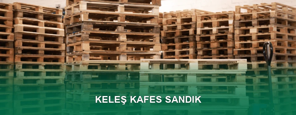 Keleş Kafes Sandık İmalatı